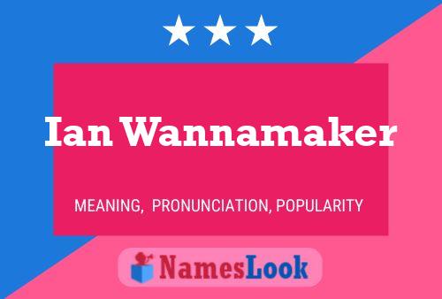 Poster del nome Ian Wannamaker