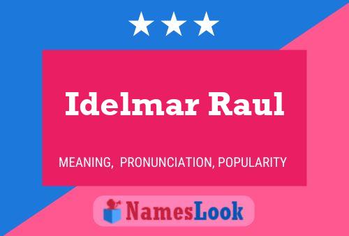 Poster del nome Idelmar Raul