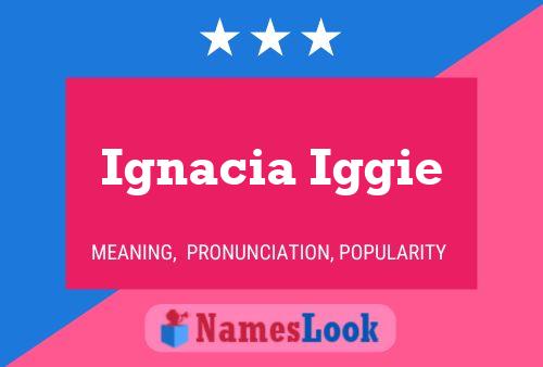 Poster del nome Ignacia Iggie