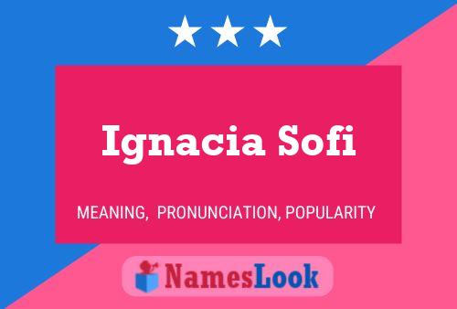 Poster del nome Ignacia Sofi