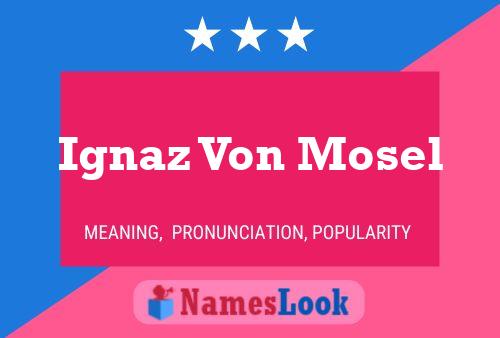 Poster del nome Ignaz Von Mosel