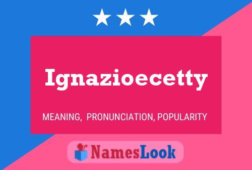 Poster del nome Ignazioecetty