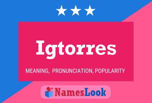 Poster del nome Igtorres