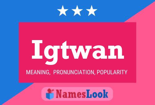 Poster del nome Igtwan