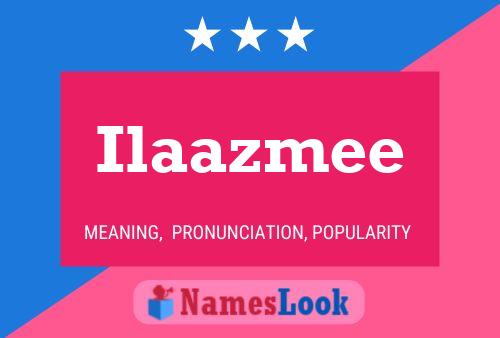 Poster del nome Ilaazmee