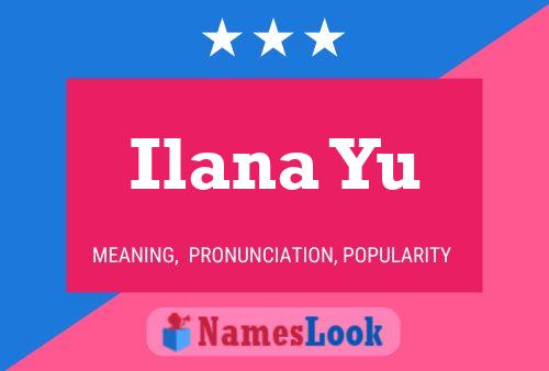 Poster del nome Ilana Yu