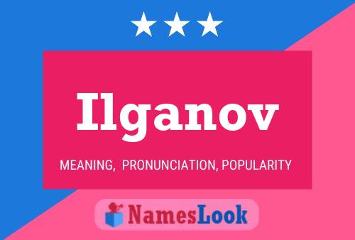 Poster del nome Ilganov