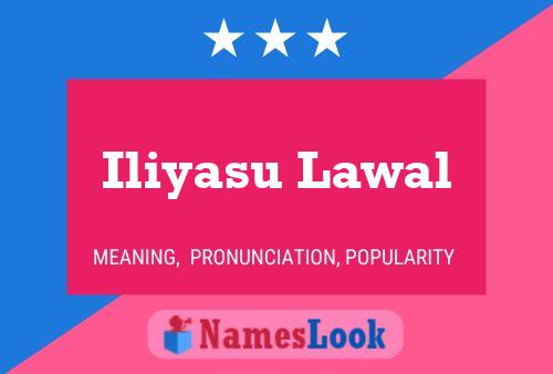 Poster del nome Iliyasu Lawal