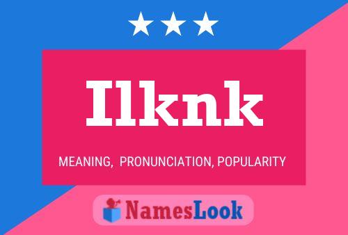 Poster del nome Ilknk