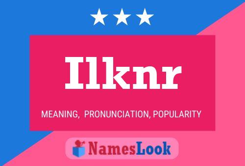 Poster del nome Ilknr