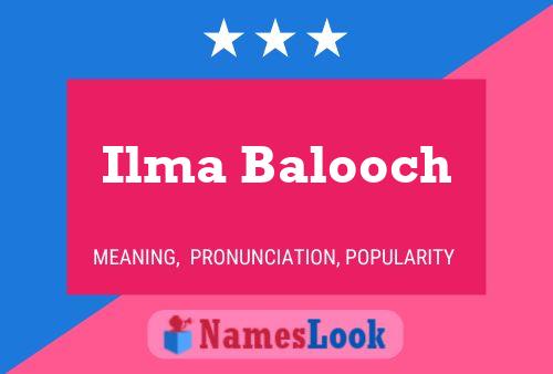 Poster del nome Ilma Balooch