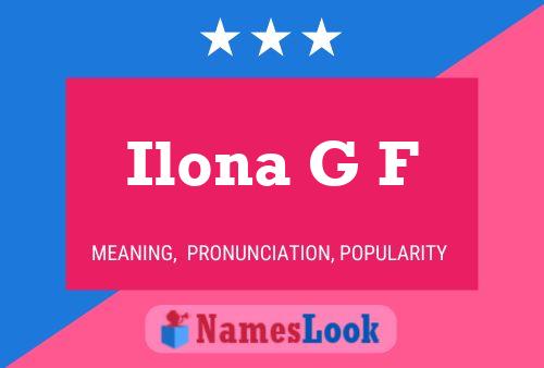 Poster del nome Ilona G F