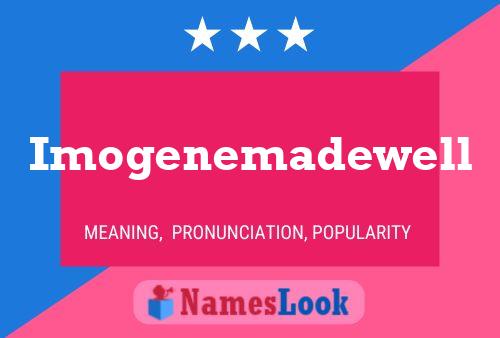 Poster del nome Imogenemadewell