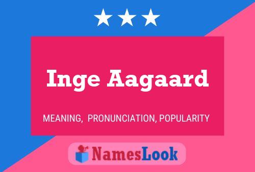 Poster del nome Inge Aagaard