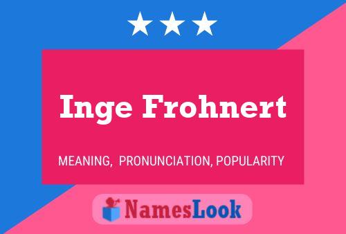 Poster del nome Inge Frohnert