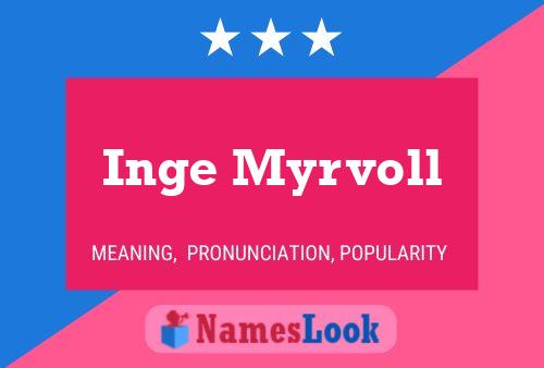 Poster del nome Inge Myrvoll