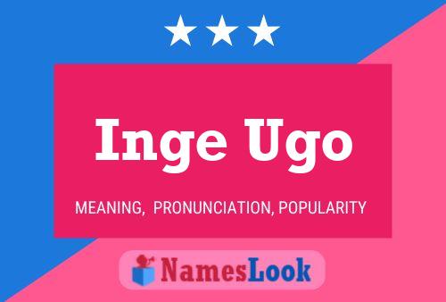 Poster del nome Inge Ugo