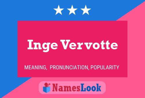 Poster del nome Inge Vervotte