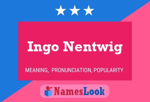 Poster del nome Ingo Nentwig