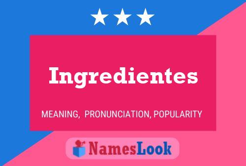 Poster del nome Ingredientes