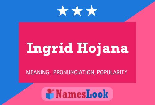 Poster del nome Ingrid Hojana