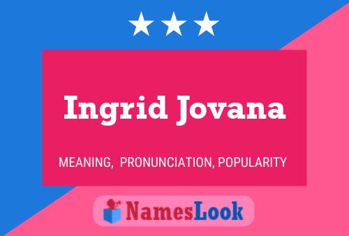 Poster del nome Ingrid Jovana