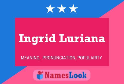 Poster del nome Ingrid Luriana