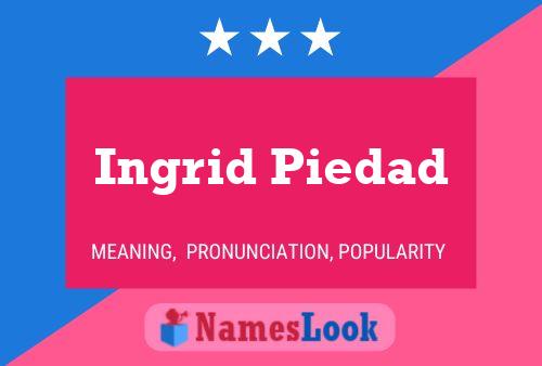 Poster del nome Ingrid Piedad