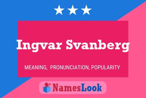 Poster del nome Ingvar Svanberg