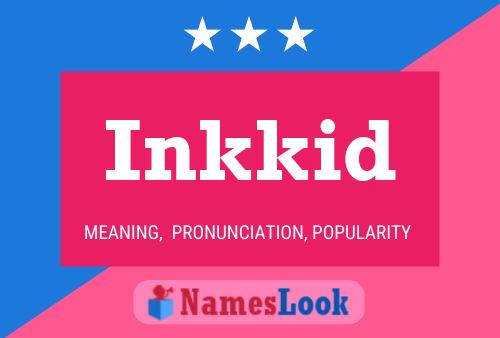 Poster del nome Inkkid