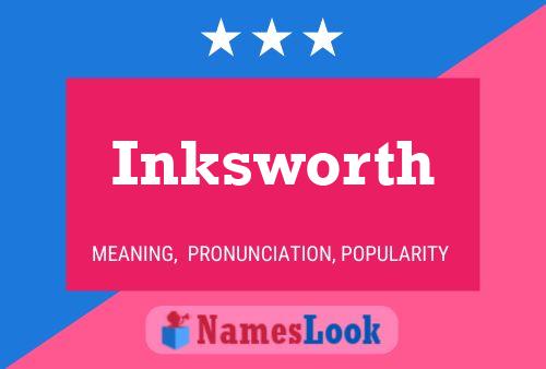 Poster del nome Inksworth