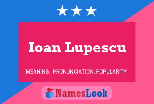 Poster del nome Ioan Lupescu