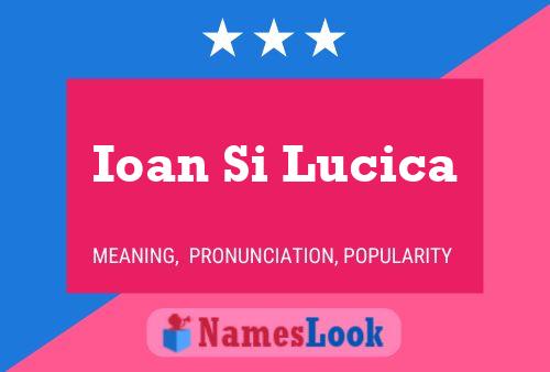 Poster del nome Ioan Si Lucica