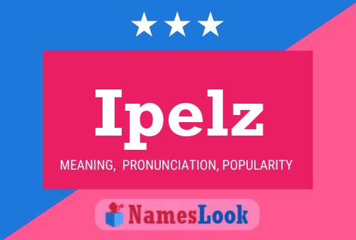 Poster del nome Ipelz