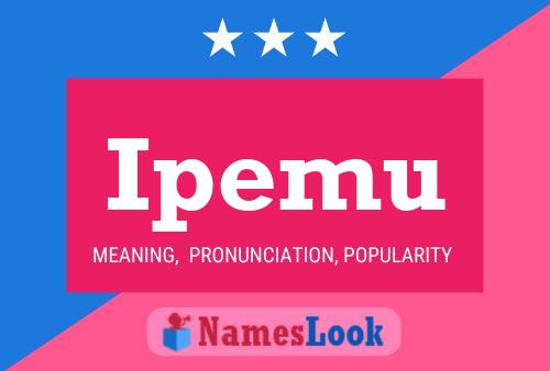 Poster del nome Ipemu