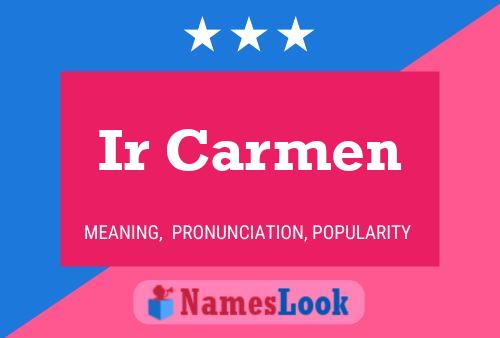 Poster del nome Ir Carmen