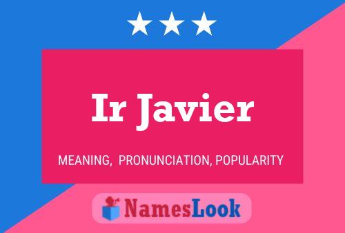 Poster del nome Ir Javier