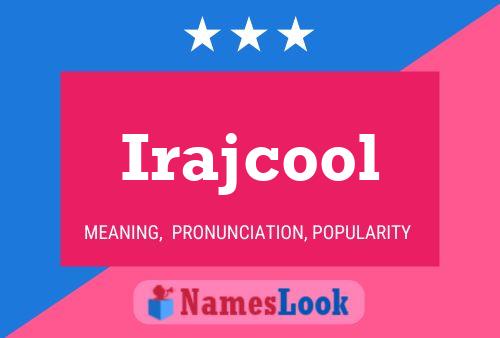 Poster del nome Irajcool