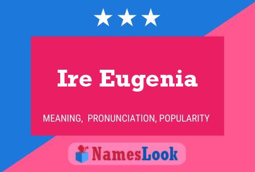 Poster del nome Ire Eugenia