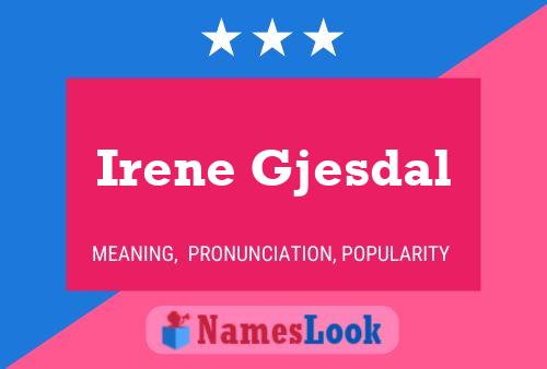 Poster del nome Irene Gjesdal