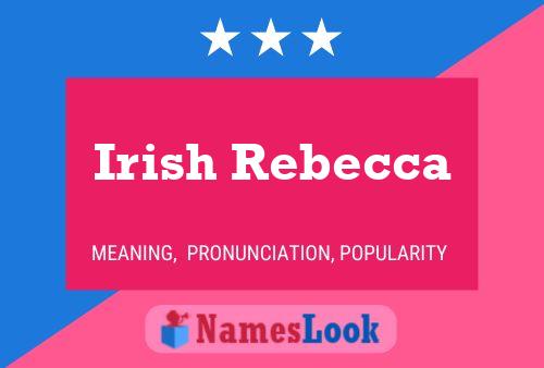 Poster del nome Irish Rebecca