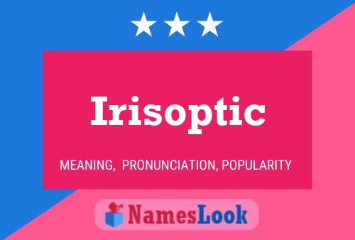 Poster del nome Irisoptic