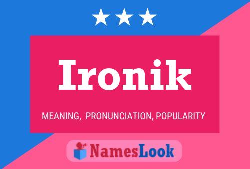 Poster del nome Ironik