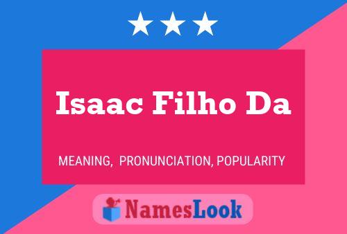 Poster del nome Isaac Filho Da