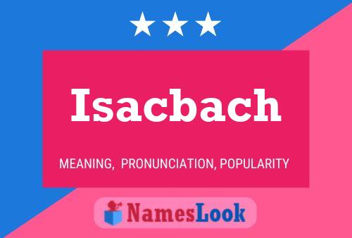 Poster del nome Isacbach