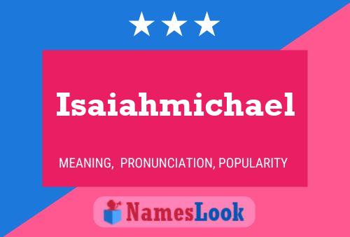 Poster del nome Isaiahmichael