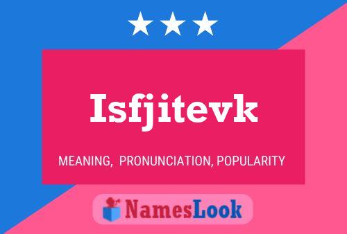 Poster del nome Isfjitevk