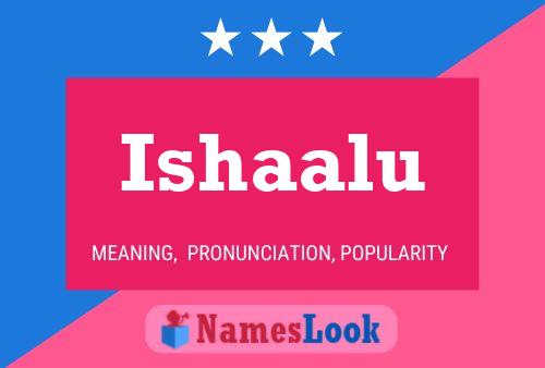 Poster del nome Ishaalu