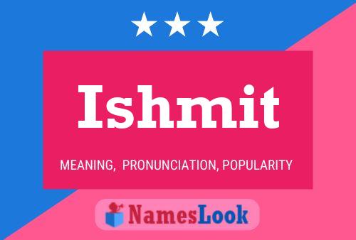 Poster del nome Ishmit