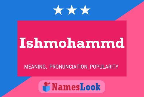 Poster del nome Ishmohammd